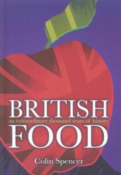 British Food: An Extraordinary Thousand Years of History (Arts and Traditions of the Table) - Book  of the Arts and Traditions of the Table: Perspectives on Culinary History