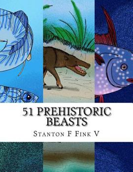 Paperback 51 Prehistoric Beasts: Everyone Should Know About Book