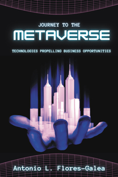 Paperback Journey to the Metaverse: Technologies Propelling Business Opportunities Book