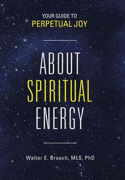 Hardcover About Spiritual Energy: Your Guide to Perpetual Joy Book