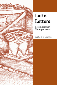 Paperback Latin Letters: Reading Roman Correspondence (Focus Classical Commentary) (Latin Edition) Book