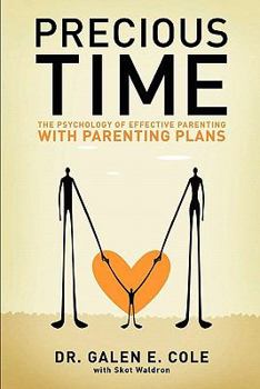 Paperback Precious Time: The Psychology of Effective Parenting With Parenting Plans Book