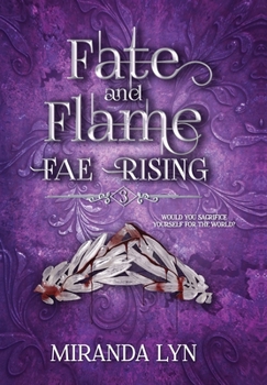 Fate and Flame - Book #3 of the Fae Rising
