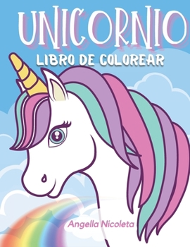 Unicornio Libro De Colorear: Para ni�os de 4 a 8 a�os - Libro de actividades del unicornio