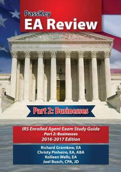 Paperback Passkey EA Review, Part 2: Businesses, IRS Enrolled Agent Exam Study Guide 2016-2017 Edition Book