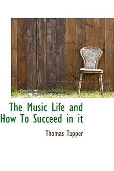 Paperback The Music Life and How to Succeed in It Book