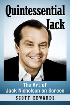 Paperback Quintessential Jack: The Art of Jack Nicholson on Screen Book