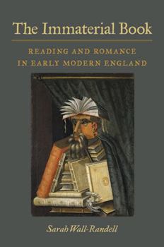 Hardcover The Immaterial Book: Reading and Romance in Early Modern England Book