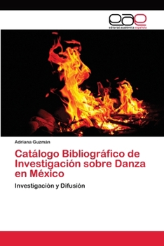 Paperback Catálogo Bibliográfico de Investigación sobre Danza en México [Spanish] Book