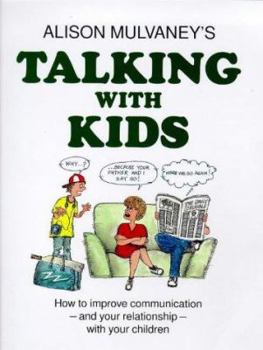 Paperback Talking with Kids: How to Improve Communication - and Your Relationship - with Your Children Book