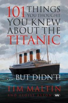 101 Things You Thought You Knew About The Titanic   But Didn't