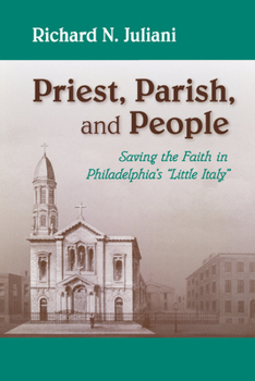Paperback Priest, Parish, and People: Saving the Faith in Philadelphia's Little Italy Book