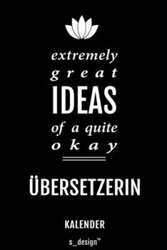 Kalender für Übersetzer / Übersetzerin: Immerwährender Kalender / 365 Tage Tagebuch / Journal [3 Tage pro Seite] für Notizen, Planung / Planungen / Planer, Erinnerungen, Sprüche (German Edition)