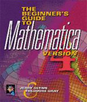 Hardcover The Beginner's Guide to Mathematica (R), Version 4 Book