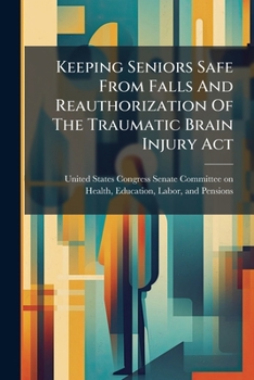 Keeping Seniors Safe from Falls and Reauthorization of the Traumatic Brain Injury ACT