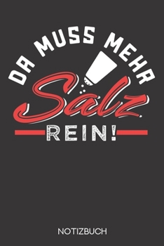 Da muss mehr Salz rein!: Notizbuch mit 120 Leeren Seiten im Format A5 (6x9 Zoll) (German Edition)