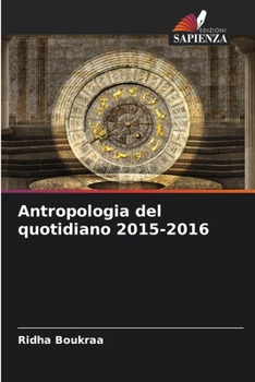 Antropologia del quotidiano 2015-2016 (Italian Edition)