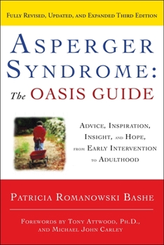 Paperback Asperger Syndrome: The Oasis Guide: Advice, Inspiration, Insight, and Hope, from Early Intervention to Adulthood Book