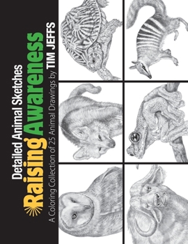 Paperback Detailed Animal Sketches Raising Awareness: A Coloring Collection of 25 Animal Drawings Book