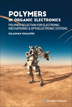 Hardcover Polymers in Organic Electronics: Polymer Selection for Electronic, Mechatronic, and Optoelectronic Systems Book