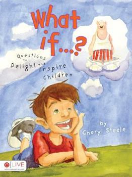 Paperback What If...?: Questions to Delight and Inspire Children Book