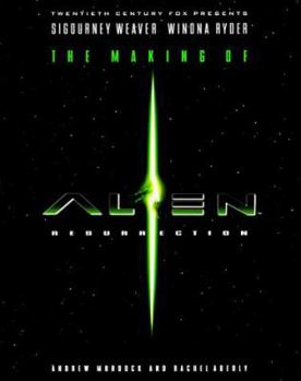Paperback Making of Alien Resurrection: Making of Alien Resurrection Book