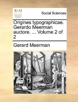 Paperback Origines Typographicae. Gerardo Meerman Auctore. ... Volume 2 of 2 [Latin] Book