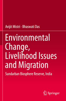 Paperback Environmental Change, Livelihood Issues and Migration: Sundarban Biosphere Reserve, India Book