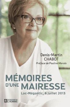 Paperback Lac-Megantic, 6 Juillet 2013: Memoires d'Une Mairesse Book