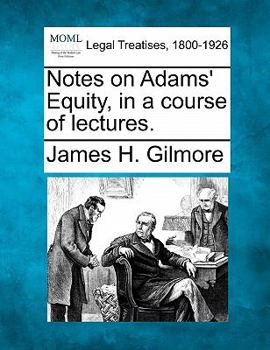 Paperback Notes on Adams' Equity, in a Course of Lectures. Book