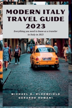Modern Italy Travel Guide 2023: Everything You Need As a Traveler To Italy in 2023