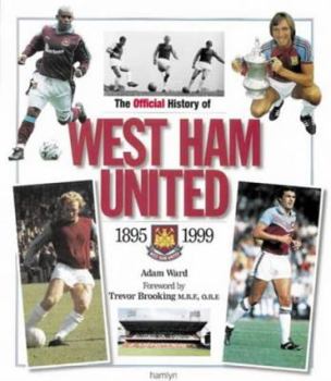 Hardcover The Official Illustrated History of West Ham United 1895-1999 Book