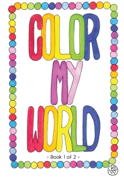 Paperback Color My World: Book 1 of 2 Book