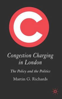 Hardcover Congestion Charging in London: The Policy and the Politics Book