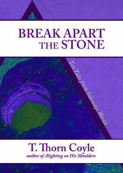 Paperback Break Apart the Stone: Ten Tales from Sideways Worlds Book