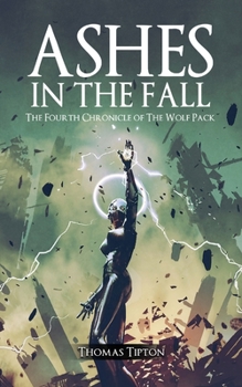 Paperback Ashes in the Fall: The Fourth Chronicle of the Wolf Pack Book