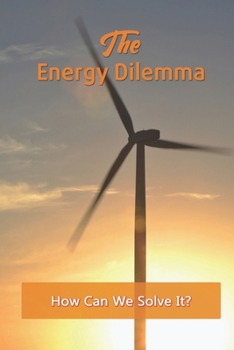 Paperback The Energy Dilemma: How Can We Solve It?: Energy Conservation A Social Dilemma Approach Book