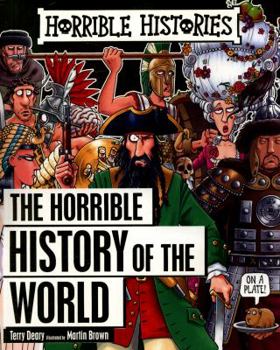 The Horrible History of the World (Horrible Histories) - Book  of the Horrible Histories