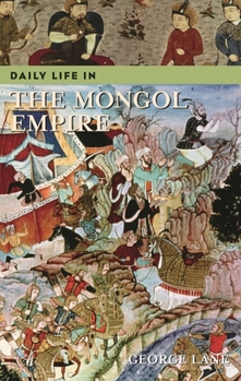 Hardcover Daily Life in the Mongol Empire Book