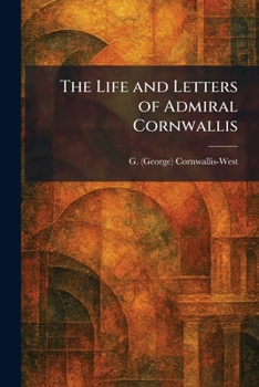 Paperback The Life and Letters of Admiral Cornwallis Book