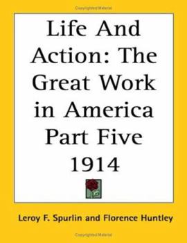 Paperback Life And Action: The Great Work in America Part Five 1914 Book