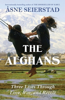 Hardcover The Afghans: Three Lives Through War, Love, and Revolt Book