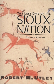 The Last Days of the Sioux Nation - Book  of the Lamar Series in Western History