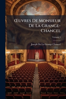 Paperback OEuvres De Monsieur De La Grange-Chancel; Volume 3 [French] Book