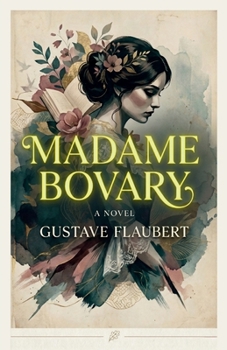 Madame Bovary: The Definitive Collector’s Edition