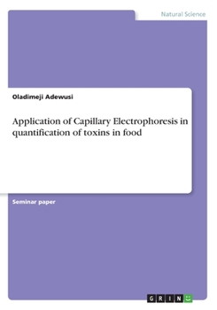 Paperback Application of Capillary Electrophoresis in quantification of toxins in food Book