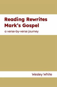 Paperback Reading Rewrites Mark's Gospel: A Verse-by-Verse Journey Book