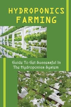 Paperback Hydroponics Farming: Guide To Get Successful In The Hydroponics System: Lights Setup Of A Hydroponic Book