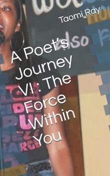 Paperback A Poet's Journey VI: The Force Within You Book