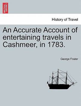 Paperback An Accurate Account of Entertaining Travels in Cashmeer, in 1783. Book